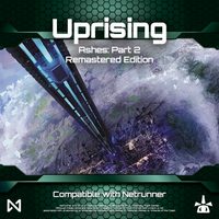 Ashes Pt2: Uprising - Remastered Edition (Netrunner Compatible)