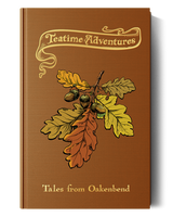 Teatime Adventures RPG - Tales from Okenbend (Hardcover)