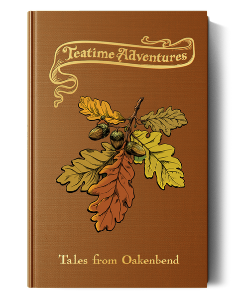 Teatime Adventures RPG - Tales from Okenbend (Hardcover)