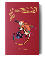 Teatime Adventures RPG - Tea Pets (Hardcover)