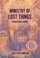 Ministry of Lost Things: Lint Condition - A Puzzletale (Deposit) (Crowdfunded)